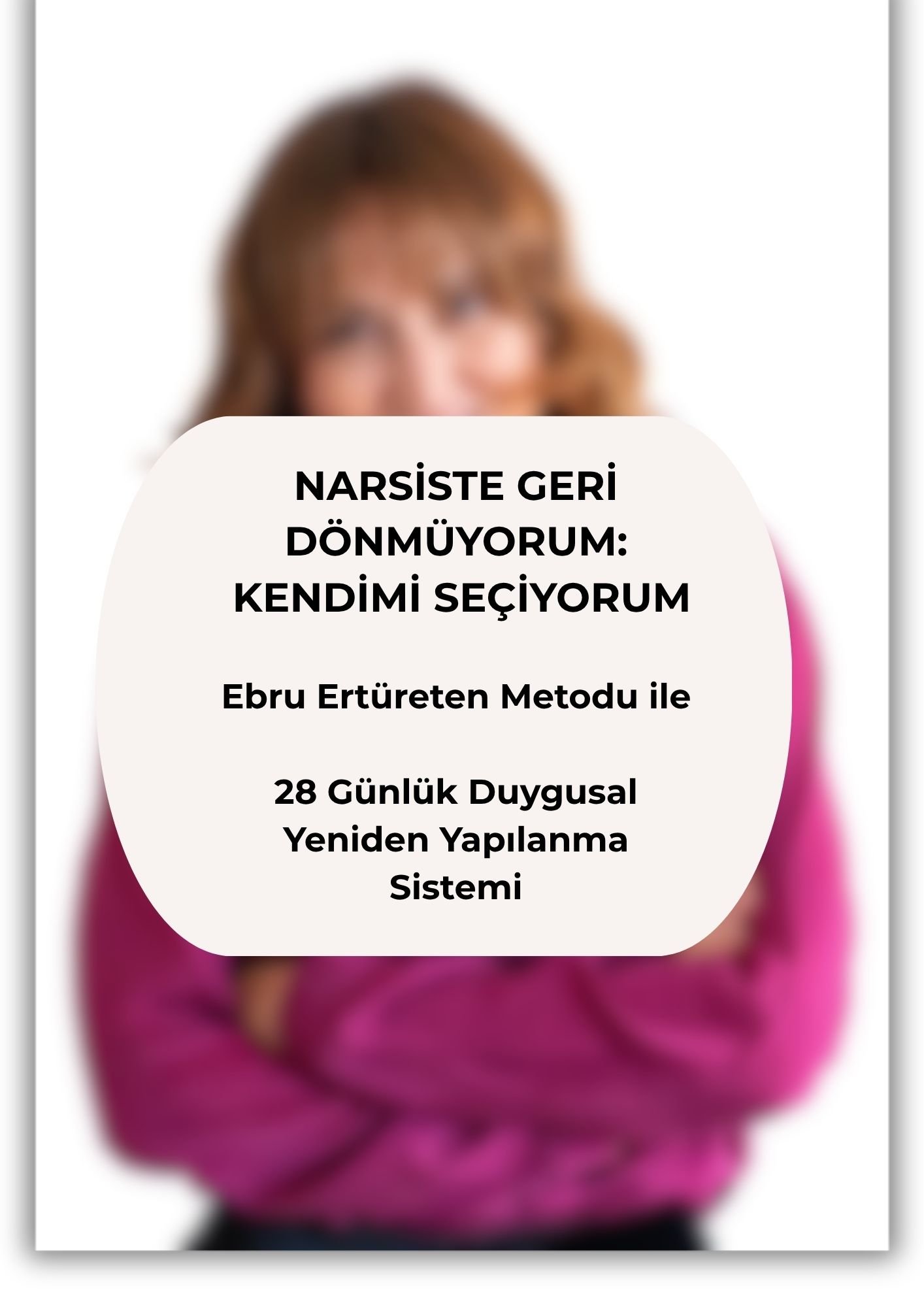 Narsiste Geri Dönmüyorum: Kendimi Seçiyorum programı